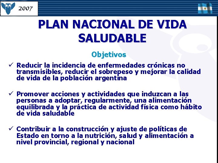 PLAN NACIONAL DE VIDA SALUDABLE Objetivos ü Reducir la incidencia de enfermedades crónicas no