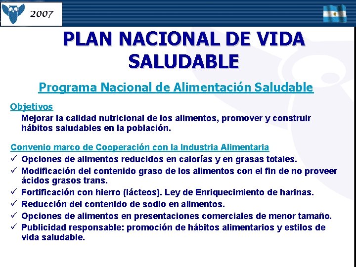 PLAN NACIONAL DE VIDA SALUDABLE Programa Nacional de Alimentación Saludable Objetivos Mejorar la calidad