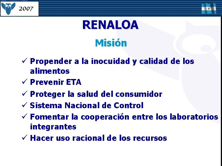 RENALOA Misión ü Propender a la inocuidad y calidad de los alimentos ü Prevenir