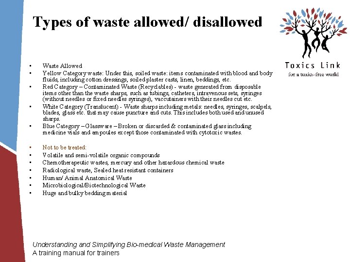 Types of waste allowed/ disallowed • • • Waste Allowed Yellow Category waste: Under