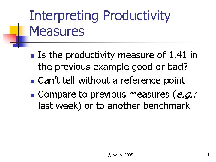 Interpreting Productivity Measures n n n Is the productivity measure of 1. 41 in