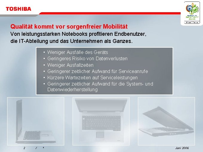 Qualität kommt vor sorgenfreier Mobilität Von leistungsstarken Notebooks profitieren Endbenutzer, die IT-Abteilung und das