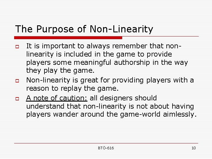 The Purpose of Non-Linearity o o o It is important to always remember that