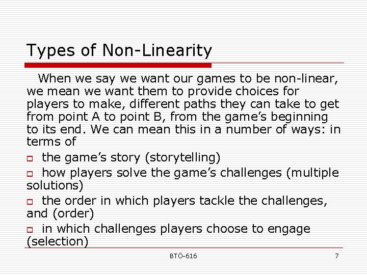 Types of Non-Linearity When we say we want our games to be non-linear, we