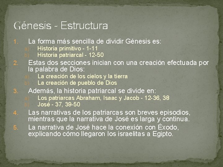 Génesis - Estructura 1. La forma más sencilla de dividir Génesis es: a) b)