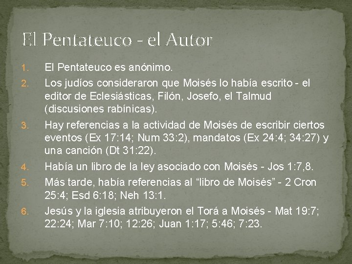 El Pentateuco - el Autor 1. 2. 3. 4. 5. 6. El Pentateuco es