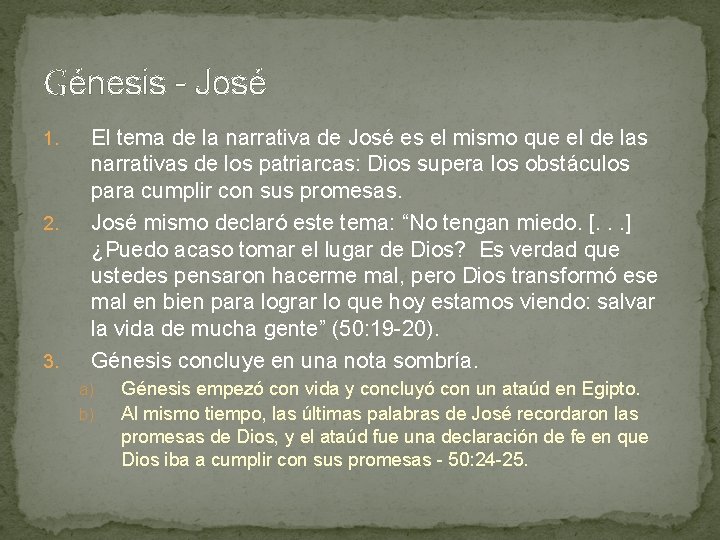 Génesis - José 1. 2. 3. El tema de la narrativa de José es