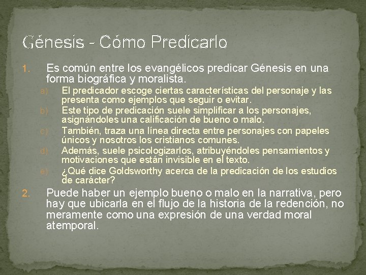 Génesis - Cómo Predicarlo 1. Es común entre los evangélicos predicar Génesis en una