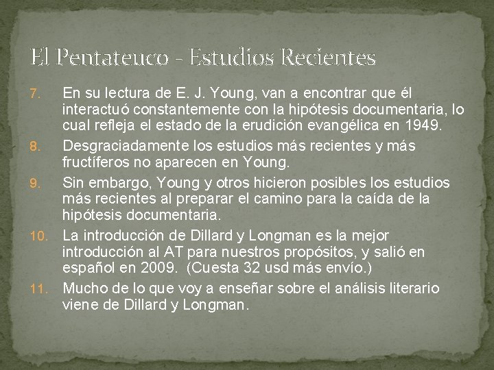 El Pentateuco - Estudios Recientes En su lectura de E. J. Young, van a