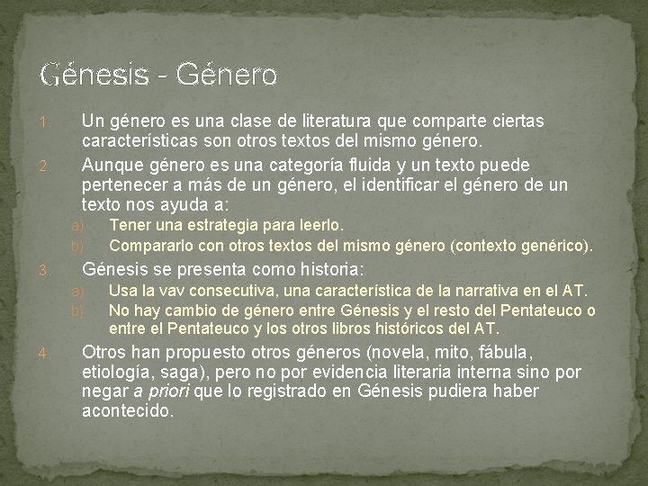 Génesis - Género 1. 2. Un género es una clase de literatura que comparte