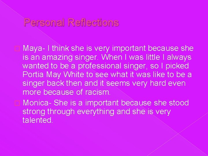Personal Reflections Maya- I think she is very important because she is an amazing