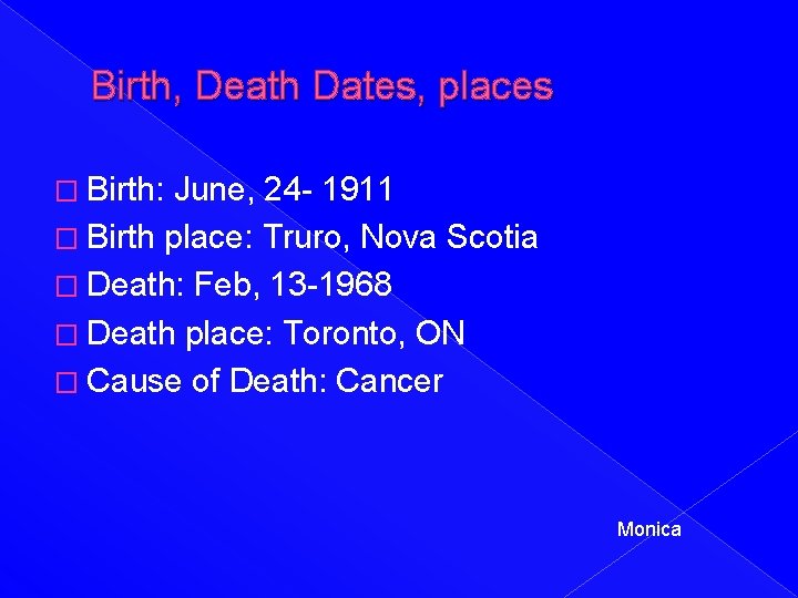 Birth, Death Dates, places � Birth: June, 24 - 1911 � Birth place: Truro,
