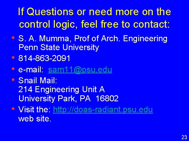 If Questions or need more on the control logic, feel free to contact: •