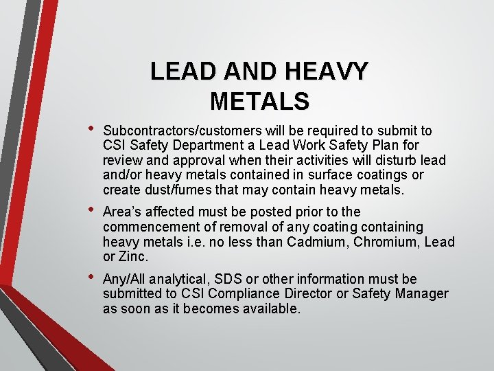 LEAD AND HEAVY METALS • Subcontractors/customers will be required to submit to CSI Safety