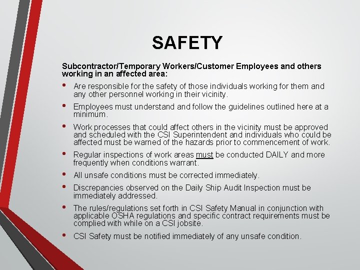 SAFETY Subcontractor/Temporary Workers/Customer Employees and others working in an affected area: • Are responsible