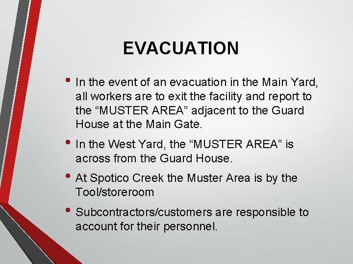 EVACUATION • In the event of an evacuation in the Main Yard, all workers