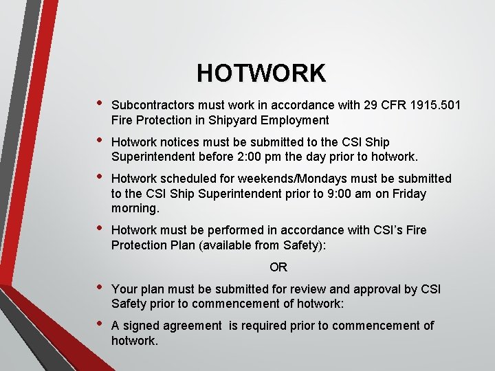 HOTWORK • Subcontractors must work in accordance with 29 CFR 1915. 501 Fire Protection