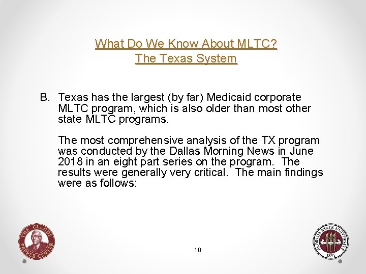 What Do We Know About MLTC? The Texas System B. Texas has the largest