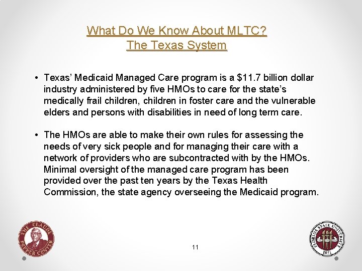 What Do We Know About MLTC? The Texas System • Texas’ Medicaid Managed Care