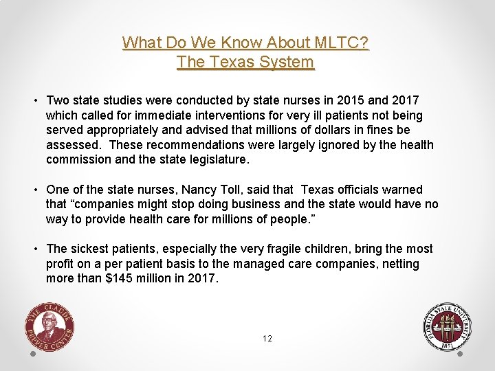 What Do We Know About MLTC? The Texas System • Two state studies were