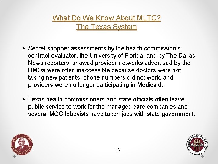 What Do We Know About MLTC? The Texas System • Secret shopper assessments by