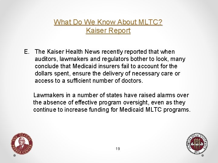 What Do We Know About MLTC? Kaiser Report E. The Kaiser Health News recently