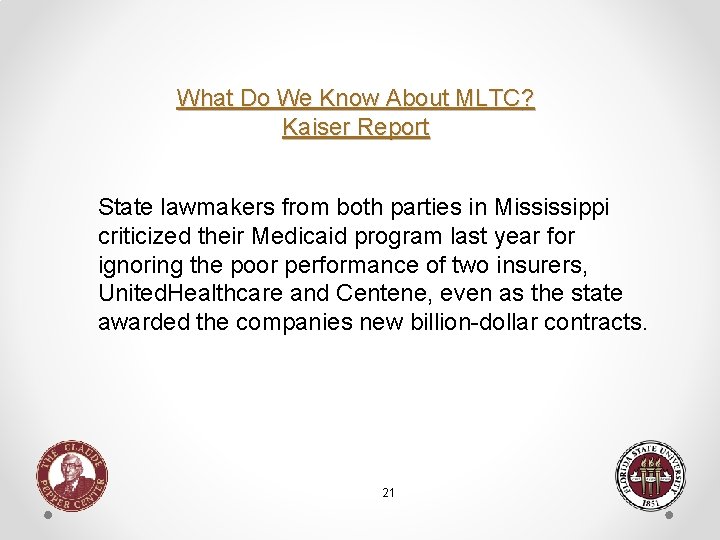 What Do We Know About MLTC? Kaiser Report State lawmakers from both parties in