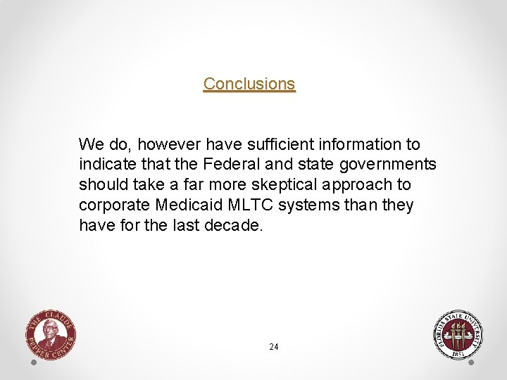 Conclusions We do, however have sufficient information to indicate that the Federal and state