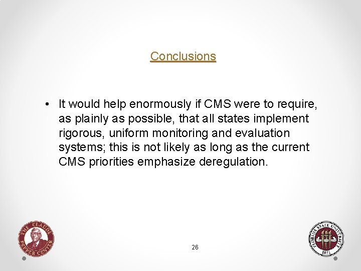 Conclusions • It would help enormously if CMS were to require, as plainly as