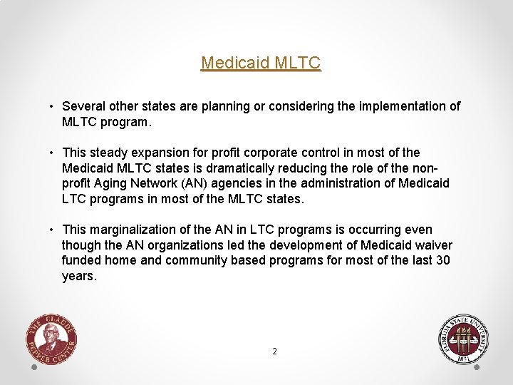 Medicaid MLTC • Several other states are planning or considering the implementation of MLTC