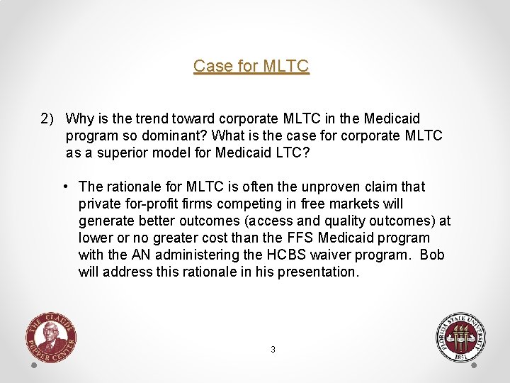 Case for MLTC 2) Why is the trend toward corporate MLTC in the Medicaid