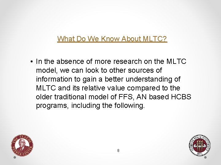 What Do We Know About MLTC? • In the absence of more research on