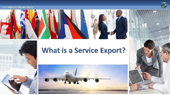 1. 1. 1 What is a Service Export? 