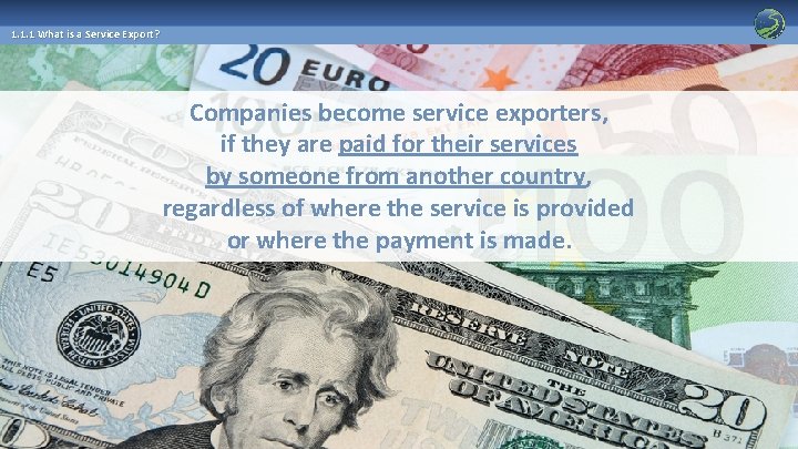 1. 1. 1 What is a Service Export? Companies become service exporters, if they