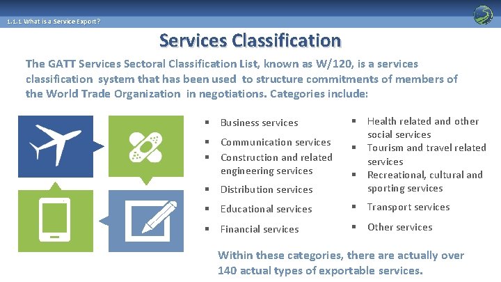 1. 1. 1 What is a Service Export? Services Classification The GATT Services Sectoral