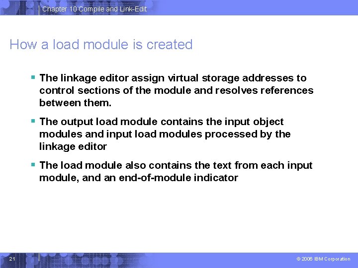 Chapter 10 Compile and Link-Edit How a load module is created § The linkage