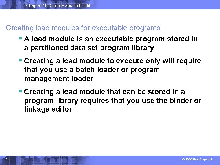 Chapter 10 Compile and Link-Edit Creating load modules for executable programs § A load