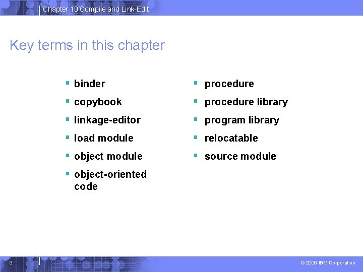 Chapter 10 Compile and Link-Edit Key terms in this chapter § binder § procedure