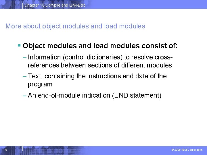 Chapter 10 Compile and Link-Edit More about object modules and load modules § Object