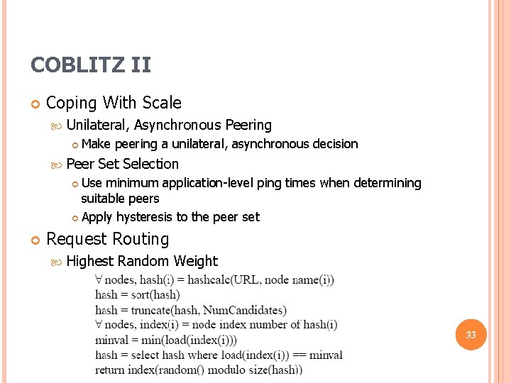 COBLITZ II Coping With Scale Unilateral, Asynchronous Peering Make peering a unilateral, asynchronous decision COBLITZ II Coping With Scale Unilateral, Asynchronous Peering Make peering a unilateral, asynchronous decision