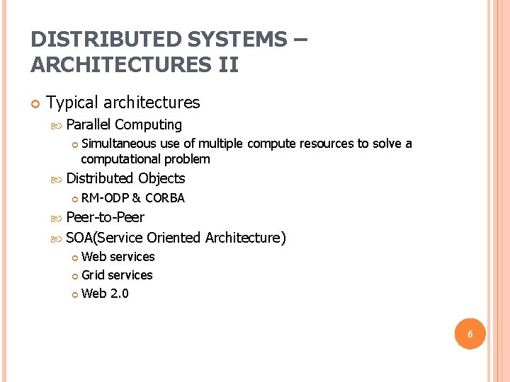 DISTRIBUTED SYSTEMS – ARCHITECTURES II Typical architectures Parallel Computing Simultaneous use of multiple compute DISTRIBUTED SYSTEMS – ARCHITECTURES II Typical architectures Parallel Computing Simultaneous use of multiple compute