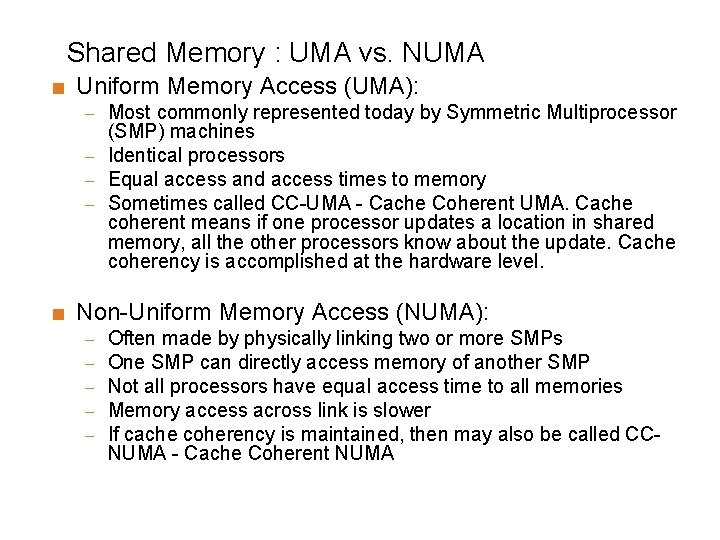 Shared Memory : UMA vs. NUMA < Uniform Memory Access (UMA): Most commonly represented