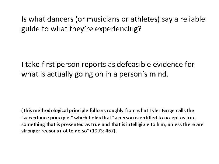 Is what dancers (or musicians or athletes) say a reliable guide to what they’re