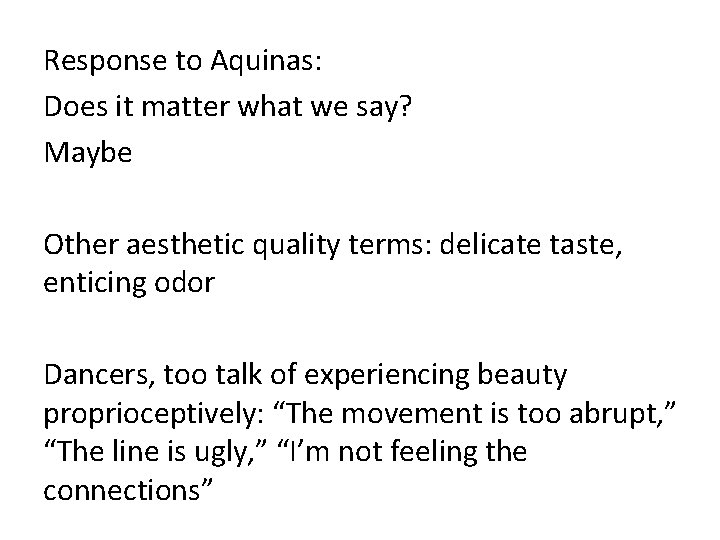 Response to Aquinas: Does it matter what we say? Maybe Other aesthetic quality terms: