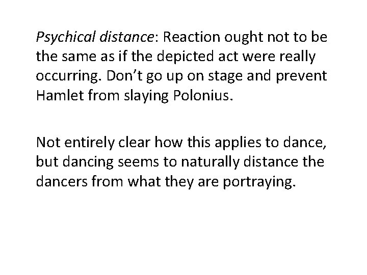 Psychical distance: Reaction ought not to be the same as if the depicted act