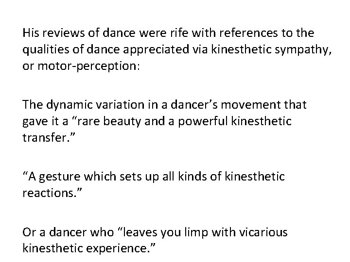 His reviews of dance were rife with references to the qualities of dance appreciated