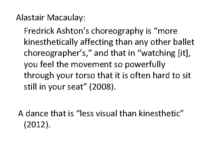 Alastair Macaulay: Fredrick Ashton’s choreography is “more kinesthetically affecting than any other ballet choreographer’s,