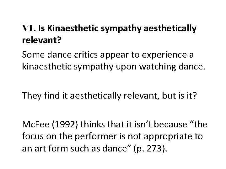 VI. Is Kinaesthetic sympathy aesthetically relevant? Some dance critics appear to experience a kinaesthetic