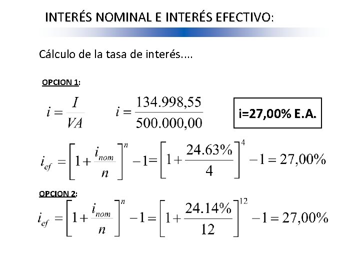 INTERÉS NOMINAL E INTERÉS EFECTIVO: Cálculo de la tasa de interés. . OPCION 1: