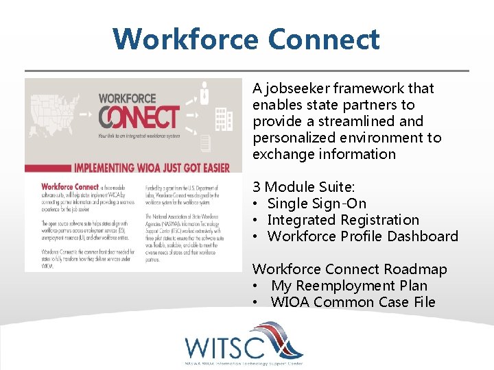 Workforce Connect A jobseeker framework that enables state partners to provide a streamlined and